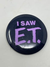 Load image into Gallery viewer, Vintage 1982 “I SAW E.T.”  Pin Button Badge Pinback  - Universal City Studios B50